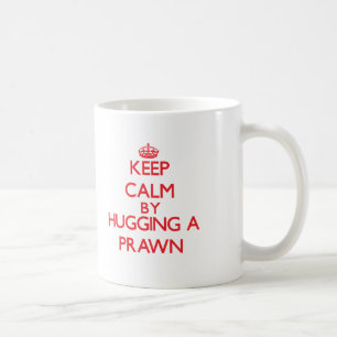 Caneca De Café Mantenha a calma abraçando um camarão