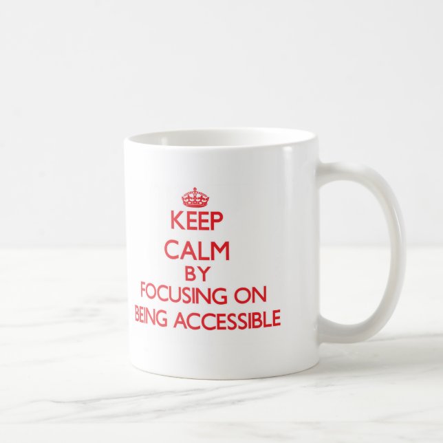 Caneca De Café Mantenha a calma centrando-se sobre ser acessível (Direita)