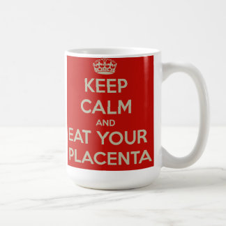 Caneca De Café Mantenha a calma e coma sua placenta
