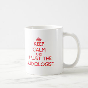Caneca De Café Mantenha a calma e confie o Audiologist