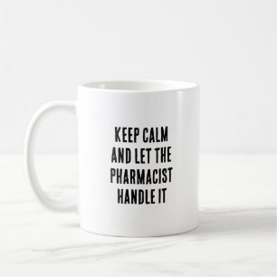 Caneca De Café Mantenha a calma e deixe o farmacêutico manuseá-la