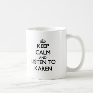 Caneca De Café Mantenha a calma e escute Karen