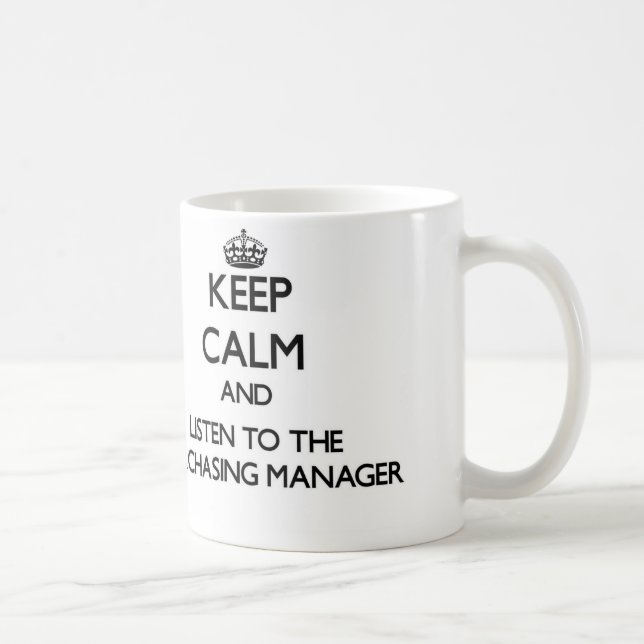 Caneca De Café Mantenha a calma e escute o gerente comprando (Direita)