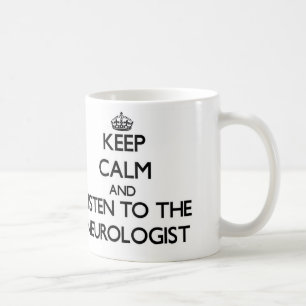 Caneca De Café Mantenha a calma e escute o neurologista