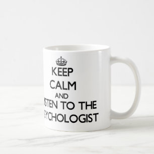 Caneca De Café Mantenha a calma e escute o psicólogo