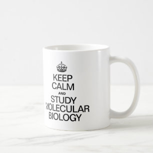 CANECA DE CAFÉ MANTENHA A CALMA E ESTUDE A BIOLOGIA MOLECULAR