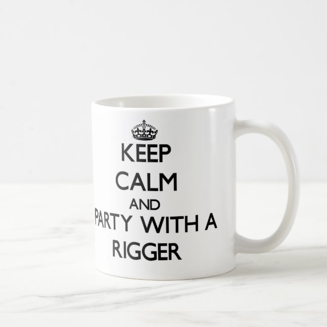 Caneca De Café Mantenha a calma e o partido com um Rigger (Direita)