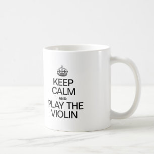 CANECA DE CAFÉ MANTENHA A CALMA E TOQUE A VIOLINA