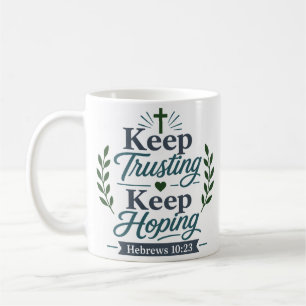 Caneca De Café Mantenha a Confiança Mantenha a Esperança Citação