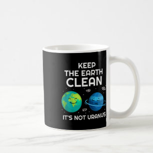 Caneca De Café Mantenha A Terra Limpa Não É Urano Ambiental