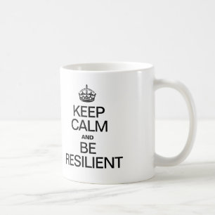 CANECA DE CAFÉ MANTENHA CALMA E SEJA RESILIENTE