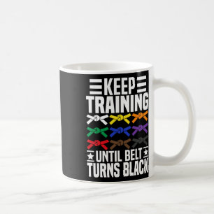 Caneca De Café Mantenha o treinamento até que o cinturão vire o c