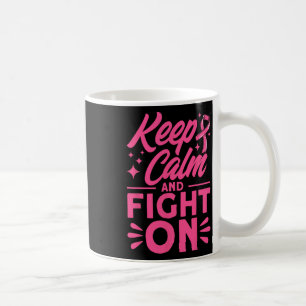 Caneca De Café Mantenha-Se Calmo E Lute Contra Os Alertas De Canc