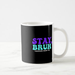 Caneca De Café Mantenha-Se Consciente Do Suicídio Amanhã Precisa
