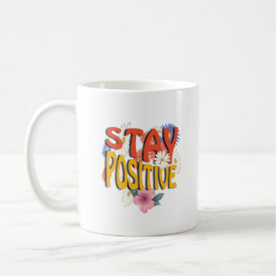 Caneca De Café Mantenha-se Positivo – Motivacional Floral
