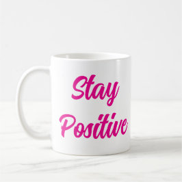 Caneca De Café Mantenha-Se Positivo No Café