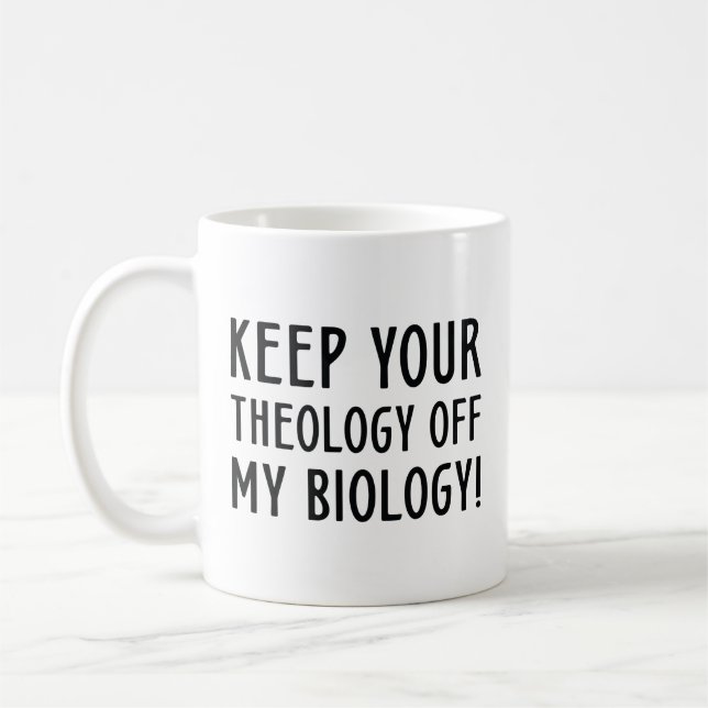 Caneca De Café Mantenha Sua Teologia Fora Da Minha Biologia (Esquerda)