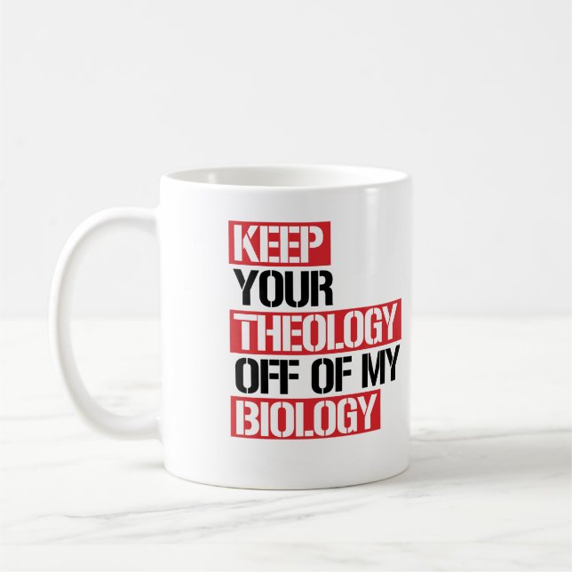 Caneca De Café Mantenha sua teologia longe da minha biologia (Esquerda)