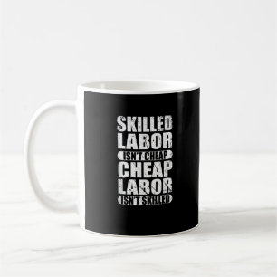 Caneca De Café Mão de obra qualificada não é mão de obra barata n