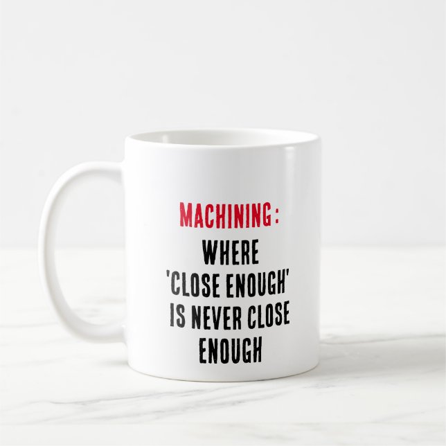 Caneca De Café Máquina: Onde 'perto o suficiente' nunca é próximo (Esquerda)