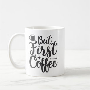 Caneca De Café Mas a primeira camiseta de café