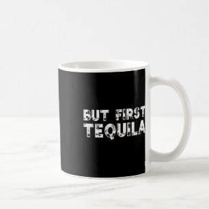 Caneca De Café Mas a primeira tequila aflora Cinco de Mayo mexica