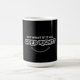 Caneca De Café Mas e se tudo der certo
