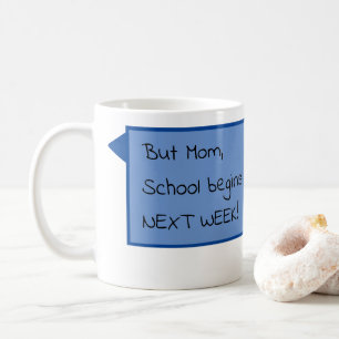 Caneca De Café Mas mãe, a escola começa na próxima semana!