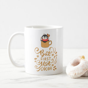 Caneca De Café Mas primeiro cacau quente, Pinguim Cheeky em uma t
