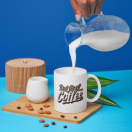 Caneca De Café Mas Primeiro Café Engraçado Café Dotado