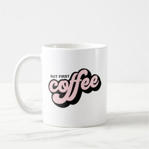 Caneca De Café Mas Primeiro Café Estilo Retro Estilo Rosa Mug