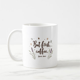 Caneca De Café Mas Primeiro Café Personalização Mínima Custa Flor