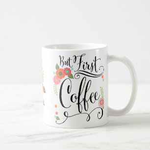Caneca De Café Mas Primeiro, O Café Floral Mugs