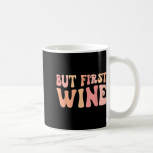 Caneca De Café Mas Primeiro Vinho Bebendo Tripulação de Bach Desp