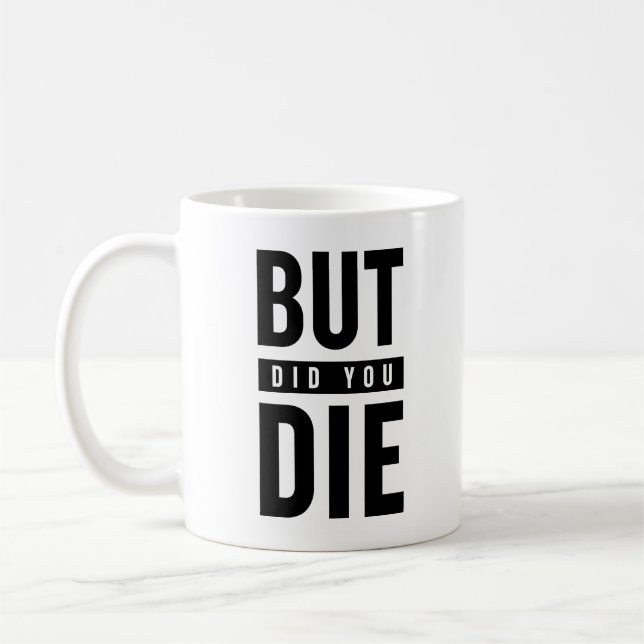 Caneca De Café Mas Você Morreu? (Esquerda)