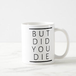 Caneca De Café Mas Você Morreu Engraçado Motivação de Fitness Sar