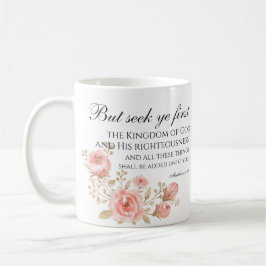 Caneca De Café Matthew 6:33 Procure a primeira escritura floral