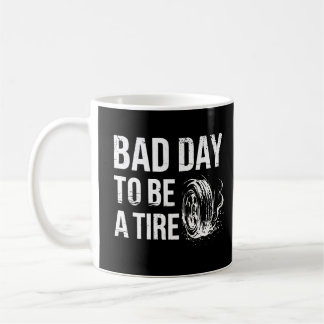 Caneca De Café Mau Dia Para Ser Um Pneu Queima de Carro