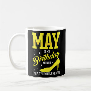 Caneca De Café May É Meu Bday Bday Mês Yep O Mês Todo