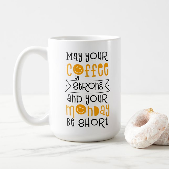 Caneca De Café May Your Coffee Be Strong and Your Monday Be Short (Com Donut)