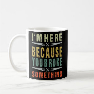Caneca De Café Mecânico Engraçado dizendo que estou aqui porque v