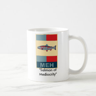 Caneca De Café meh, "salmões da mediocridade "