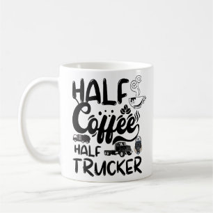 Caneca De Café Meio Café - Meio Motorista, Engraçado Caminhoneiro