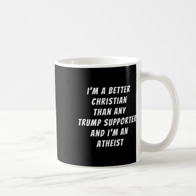 Caneca De Café Melhor cristão do que qualquer apoiador de Trump e (Direita)
