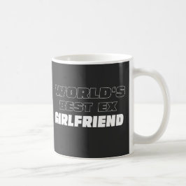 Caneca De Café Melhor ex-Namorada do mundo - Engraçado dizer - pr
