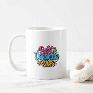 Caneca De Café Melhor Filha de Todos os Tempos (Estilo 3)
