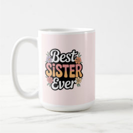 Caneca De Café Melhor Irmã de Todos os Tempos