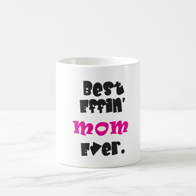 Caneca De Café "Melhor Mãe De Effin Nunca." (Centro)