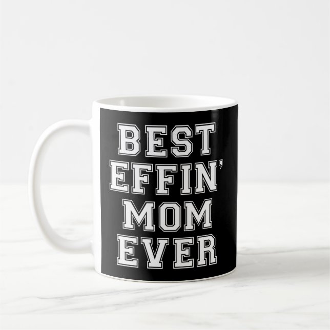 Caneca De Café Melhor Mãe Effin Nunca - (Esquerda)