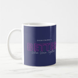 Caneca De Café Melhor Quando Estamos Juntos Citação de Amor Rosa 